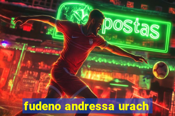 fudeno andressa urach